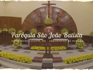 Paróquia São João Batista (Conselheiro Lafaiete – 36400-000)
